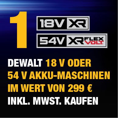 DeWALT 18 V oder 54 V Akku-Maschinen im Wert von 299 € inkl. MwSt. kaufen