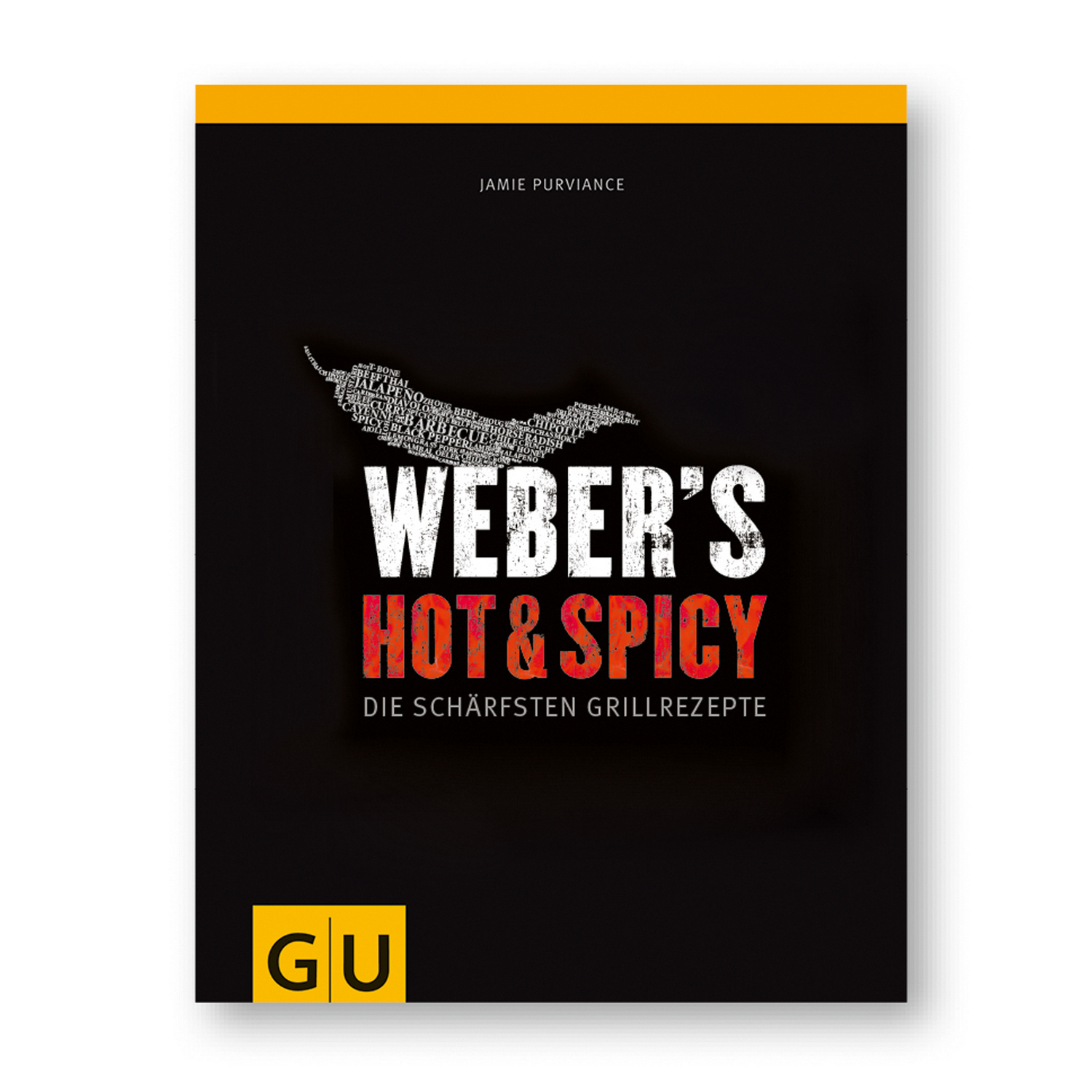 Weber's Hot & Spicy 37845 Die schärfsten Grillrezepte